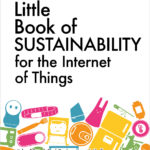 front cover of little book of sustainability for the internet of things