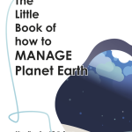 Little Book of How to Manage Planet Earth